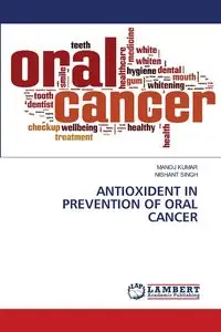 ANTIOXIDENT IN PREVENTION OF ORAL CANCER - Kumar Manoj