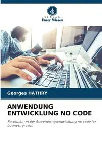 ANWENDUNG ENTWICKLUNG NO CODE - HATHRY Georges