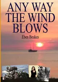 ANY WAY THE WIND BLOWS - Beukes Eben