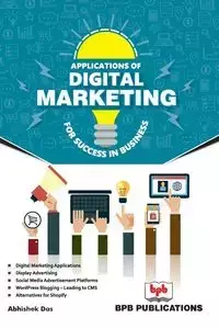 APPLICATION OF DIGITAL MARKETING FOR LIFE SUCCESS IN BUSINESS - Das Abhishek