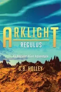 ARKLIGHT Regulus - Holley G. B.