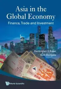 ASIA IN THE GLOBAL ECONOMY - RAMKISHEN S RAJAN