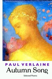 AUTUMN SONG - Paul Verlaine