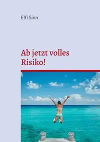 Ab jetzt volles Risiko! - Sinn Elfi