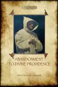 Abandonment to Divine Providence  (Aziloth Books) - de Caussade Jean-Pierre