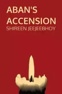 Aban's Accension - Jeejeebhoy Shireen