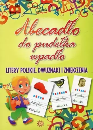 Abecadło do pudełka wpadło Litery polskie, dwuznaki i zmiękczenia - Opracowanie zbiorowe