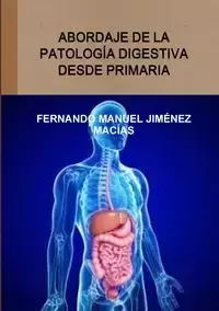 Abordaje de la patología digestiva desde primaria - FERNANDO MANUEL JIMÉNEZ MACÍAS