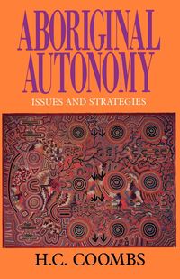 Aboriginal Autonomy - Coombs H. C.