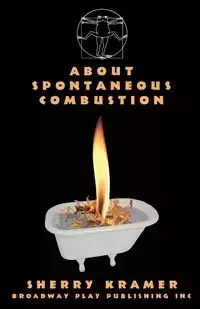 About Spontaneous Combustion - Sherry Kramer