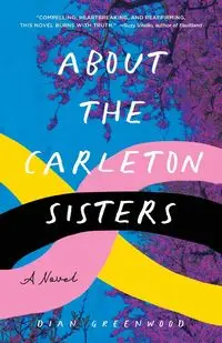 About the Carleton Sisters - Dian Greenwood