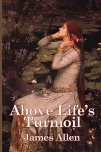 Above Life's Turmoil - Allen James