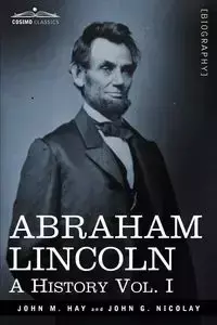 Abraham Lincoln - John M. Hay