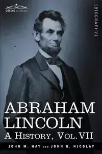 Abraham Lincoln - John M. Hay