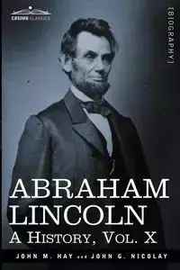 Abraham Lincoln - John M. Hay