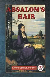 Absalom's Hair - BJORNSON BJORNSTJERNE