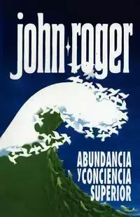 Abundancia y Conciencia Superior - John-Roger