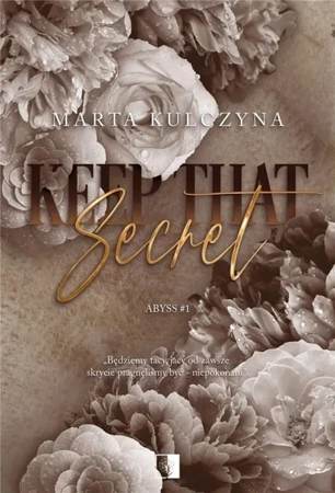 Abyss T.1 Keep That Secret - Marta Kulczyna