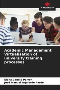 Academic Management Virtualisation of university training processes - Elena Camilo Parrón