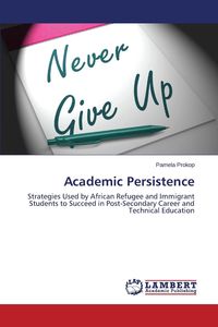 Academic Persistence - Pamela Prokop