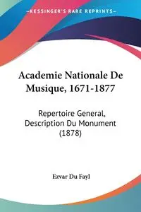 Academie Nationale De Musique, 1671-1877 - Fayl Ezvar Du