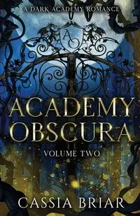 Academy Obscura - Volume Two - Briar Cassia