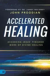 Accelerated Healing - John Proodian