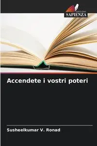 Accendete i vostri poteri - Ronad Susheelkumar V.