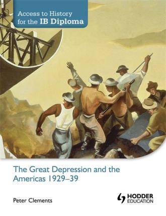 Access to History for the IB Diploma: The Great Depression and the Americas 1929-39 - Peter Clements