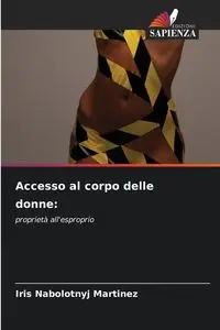 Accesso al corpo delle donne - Iris Martinez Nabolotnyj