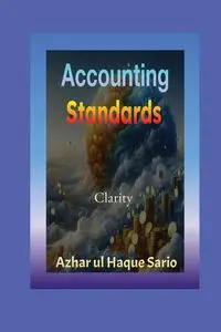 Accounting Standards Clarity - Sario Azhar ul Haque