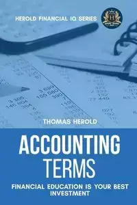 Accounting Terms - Financial Education Is Your Best Investment - Thomas Herold