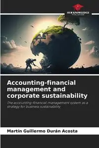 Accounting-financial management and corporate sustainability - Martin Guillermo Durán Acosta