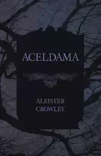 Aceldama - Crowley Aleister