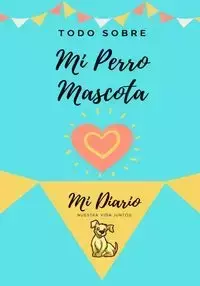 Acerca De Mi Mascota - Perro - Co. Petal Publishing