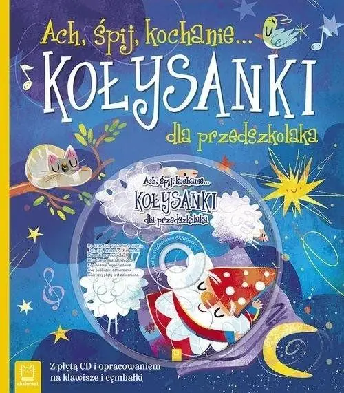 Ach, śpij, kochanie... Kołysanki dla przedszkolaka - praca zbiorowa