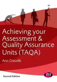 Achieving your Assessment and Quality Assurance Units (TAQA) - Ann Gravells