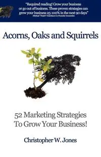 Acorns, Oaks and Squirrels - Jones Christopher W.