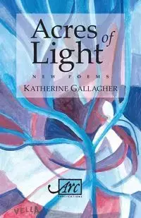 Acres of Light - Katherine Gallagher