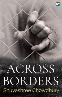 Across Borders - Chowdhury Shuvashree