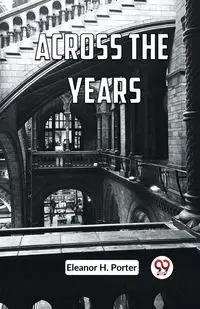 Across The Years - H. Porter Eleanor