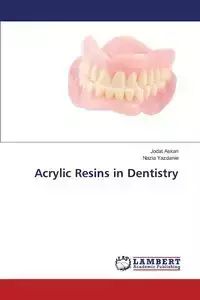 Acrylic Resins in Dentistry - Askari Jodat