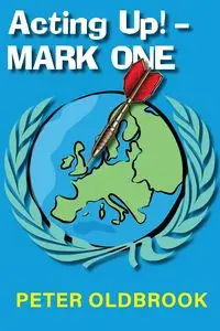 Acting Up! - MARK ONE - Peter Oldbrook