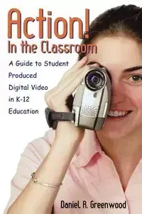 Action! In the Classroom - Daniel R. Greenwood