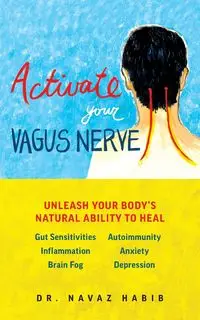 Activate Your Vagus Nerve - Habib Navaz