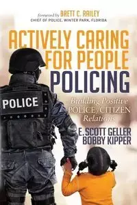 Actively Caring for People Policing - Scott Geller E.