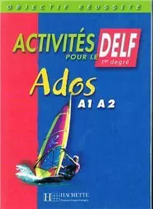Activites Pour Le Delf Ados: Livre De L Eleve A1, A2