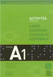 Activités pour le Cadre européen commun de référence - niveau A1 + CD audio + corrigés
