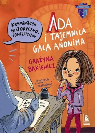 Ada i tajemnica Galla Anonima - Grażyna Bąkiewicz, Katarzyna Kołodziej