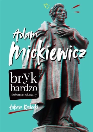 Adam Mickiewicz. Bryk bardzo niekonwencjonalny - Łukasz Radecki - wydanie broszurowe